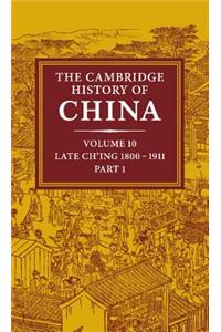 The Cambridge History of China: Volume 10, Late Ch'ing 1800-1911, Part 1