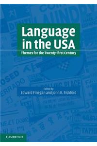 Language in the USA: Themes for the Twenty-First Century
