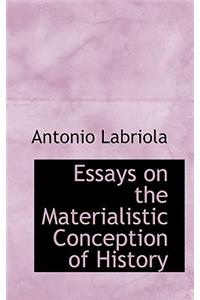 Essays on the Materialistic Conception of History