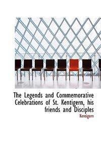 The Legends and Commemorative Celebrations of St. Kentigern, His Friends and Disciples