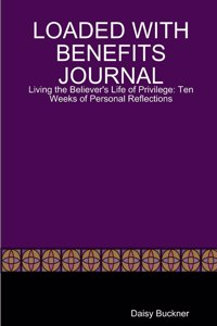 Loaded with Benefits Journal