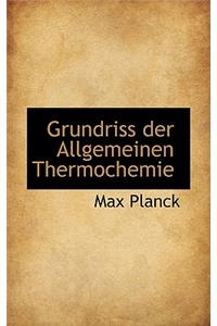 Grundriss Der Allgemeinen Thermochemie