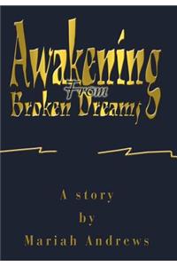 Awakening From Broken Dreams