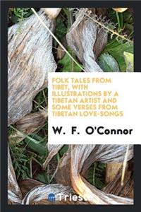 Folk Tales from Tibet, with Illustrations by a Tibetan Artist and Some Verses from Tibetan Love-Songs;