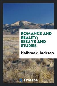 Romance and Reality; Essays and Studies