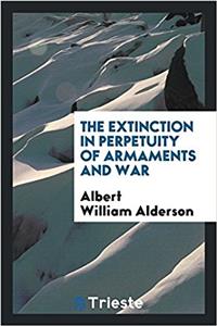 THE EXTINCTION IN PERPETUITY OF ARMAMENT