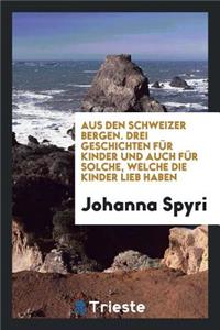 Aus Den Schweizer Bergen