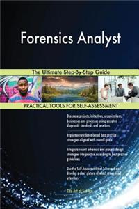 Forensics Analyst The Ultimate Step-By-Step Guide