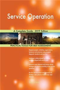 Service Operation A Complete Guide - 2019 Edition