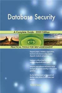 Database Security A Complete Guide - 2020 Edition