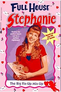 The Big Fix-Up Mix-Up (Full House Stephanie)