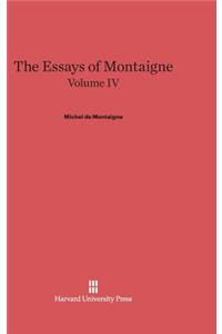 The Essays of Montaigne, Volume IV