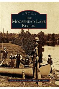 Moosehead Lake Region