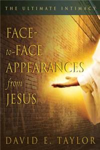 Face-To-Face Appearances of Jesus: The Ultimate Intimacy