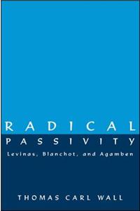 Radical Passivity