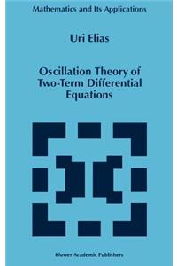 Oscillation Theory of Two-Term Differential Equations