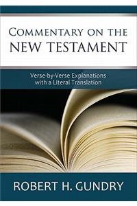 Commentary on the New Testament: Verse-By-Verse Explanations with a Literal Translation