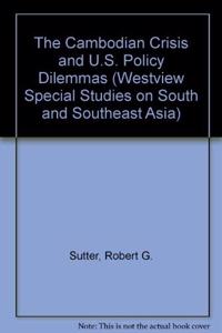 The Cambodian Crisis and U.S. Policy Dilemmas