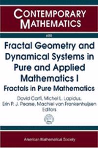 Fractal Geometry and Dynamical Systems in Pure and Applied Mathematics I: Fractals in Pure Mathematics