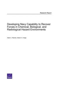 Developing Navy Capability to Recover Forces in Chemical, Biological, and Radiological Hazard Environments