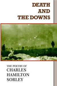 Death and the Downs: The Poetry of Charles Hamilton Sorley