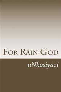 For Rain God