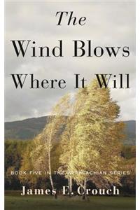 The Wind Blows Where It Will