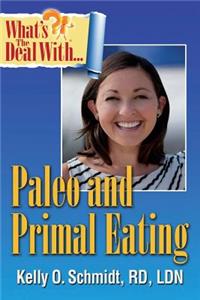 What's the Deal with Paleo and Primal Eating?