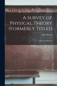 A Survey of Physical Theory (formerly Titled