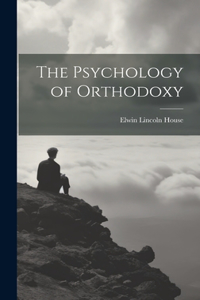 The Psychology of Orthodoxy