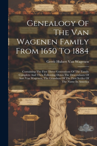 Genealogy Of The Van Wagenen Family From 1650 To 1884