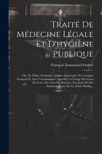 Traité De Médecine Légale Et D'hygiène Publique