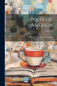 Poets Of America; Volume 2