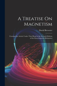 Treatise On Magnetism