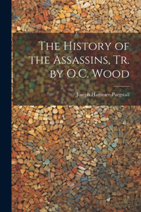 History of the Assassins, Tr. by O.C. Wood