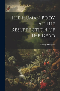 Human Body At The Resurrection Of The Dead