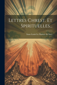 Lettres Chrest. Et Spirituelles...