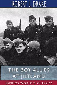 Boy Allies at Jutland (Esprios Classics)