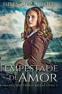 Tempestade de Amor (Romance das Terras Baixas Livro 5)