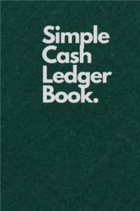 Simple Cash Ledger Book.