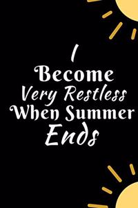 I Become Very Restless When Summer Ends