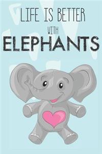 Life Is Better With Elephants: Cute Elephants Lovers Journal / Notebook / Diary / Birthday Gift (6x9 - 110 Blank Lined Pages)