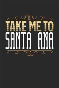 Take Me To Santa Ana