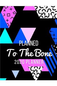 Planned To The Bone