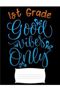 1st grade good vibes only