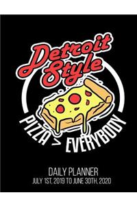 Detroit Style Pizza > Everybody Daily Planner July 1st, 2019 to June 30th, 2020