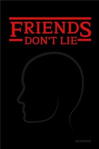 Friends Don't Lie Notebook