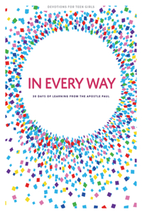 In Every Way - Teen Girls' Devotional