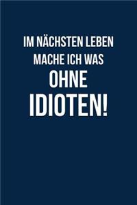 Nächstes Leben Ohne Idioten