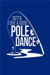 Gotta Love a Good Pole Dance